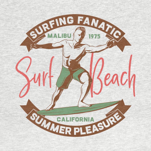 Surfing Fanatic Malibu Surf Beach Summer Pleasure California Gift Tshirt by gdimido